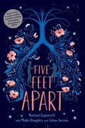 Five Feet Apart | Rachael Lippincott ; Mikki Daughtry ; Tobias Iaconis | 