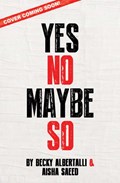 Yes No Maybe So | Becky Albertalli ; Aisha Saeed | 