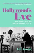 Hollywood's Eve | Lili Anolik | 