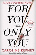 For You And Only You | Caroline Kepnes | 