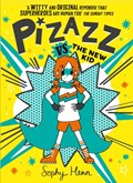 Pizazz (02): pizazz vs. the new kid | Sophy Henn | 