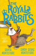 The Royal Rabbits | Santa Montefiore ; Simon Sebag Montefiore | 
