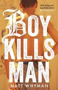 Boy Kills Man | Matt Whyman | 