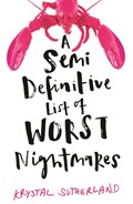 A Semi Definitive List of Worst Nightmares | Krystal Sutherland | 