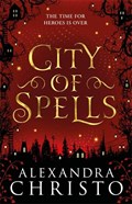 City of Spells (sequel to Into the Crooked Place) | Alexandra Christo | 