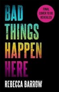 Bad things happen here | Rebecca Barrow | 