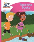 Reading Planet - Feed the Ducks - Pink B: Comet Street Kids | Adam Guillain ; Charlotte Guillain | 