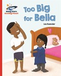 Reading Planet - Too Big for Bella - Red A: Galaxy | Lou Kuenzler | 