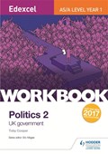 Edexcel AS/A-level Politics Workbook 2: UK Government | Toby Cooper | 