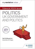 My Revision Notes: Edexcel AS/A-level Politics: UK Government and Politics | Neil McNaughton | 