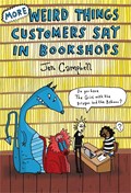 More Weird Things Customers Say in Bookshops | Jen Campbell | 