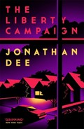 The Liberty Campaign | Jonathan Dee | 