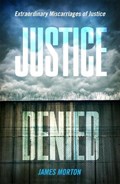 Justice Denied | James Morton | 