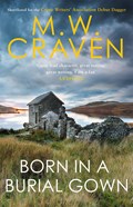 Born in a Burial Gown | M. W. Craven | 