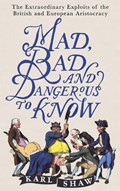 Mad, Bad and Dangerous to Know | Karl Shaw | 