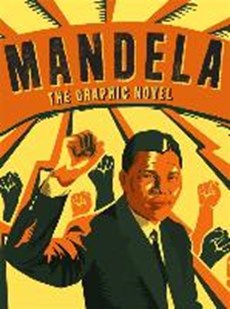 Nelson Mandela Centre of Memory: Mandela, The Graphic Novel