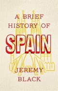 A Brief History of Spain | Jeremy Black | 