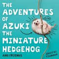 The Adventures of Azuki the Miniature Hedgehog and Friends | Shuichi Tsunoda | 