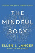 The Mindful Body | Ellen Langer | 