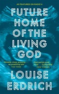 Future home of the living god | Erdrich, Louise | 