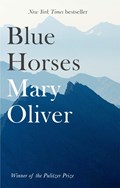 Blue Horses | OLIVER, Mary | 