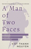 A Man of Two Faces | Viet Thanh Nguyen | 