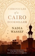 Chronicles of a Cairo Bookseller | Nadia Wassef | 