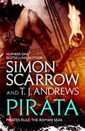Pirata: The dramatic novel of the pirates who hunt the seas of the Roman Empire | Simon Scarrow ; T. J. Andrews | 