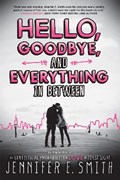 Hello, goodbye, and everything in between | Jennifer E. Smith | 