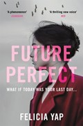 Future Perfect | Felicia Yap | 