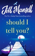 Should I Tell You? | Jill Mansell | 