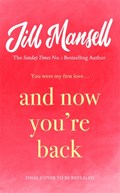 And Now You're Back | Jill Mansell | 