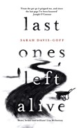 Last Ones Left Alive | Sarah Davis-Goff | 