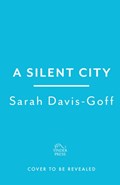 Silent City | Sarah Davis-Goff | 