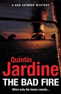 The Bad Fire (Bob Skinner series, Book 31) | Quintin Jardine | 