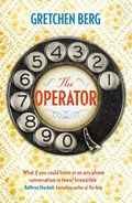 The Operator: 'Great humour and insight . . . Irresistible!' KATHRYN STOCKETT | Gretchen Berg | 