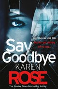Say Goodbye (The Sacramento Series Book 3) | Karen Rose | 