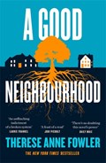 A Good Neighbourhood | Therese Anne Fowler | 