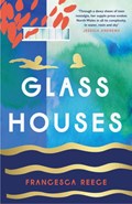 Glass Houses | Francesca Reece | 
