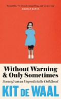 Without Warning and Only Sometimes | Kit de Waal | 