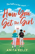 How You Get The Girl | Anita Kelly | 