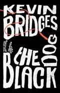 The Black Dog | Kevin Bridges | 