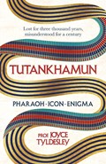 Tutankhamun - Pharoah, Icon, Enigma | Joyce Tyldesley | 