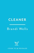 Cleaner | Brandi Wells | 