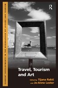 Travel, Tourism and Art | Tijana Rakic ; Jo-Anne Lester | 