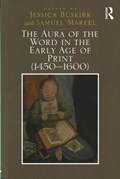The Aura of the Word in the Early Age of Print (1450-1600) | Jessica Buskirk ; Samuel Mareel | 