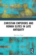 Christian Emperors and Roman Elites in Late Antiquity | Italy.)Testa RitaLizzi(UniversityofPerugia | 