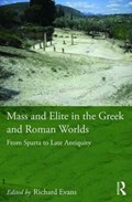 Mass and Elite in the Greek and Roman Worlds | Richard Evans | 