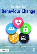 Design for Behaviour Change | Kristina Niedderer ; Stephen Clune ; Geke Ludden | 