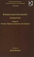 Volume 18, Tome IV: Kierkegaard Secondary Literature | JON (UNIVERSITY OF CALIFORNIA,  Los Angeles, California, USA) Stewart | 